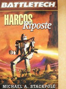 Michael A. Stackpole - Harcos: Riposte [antikvár]