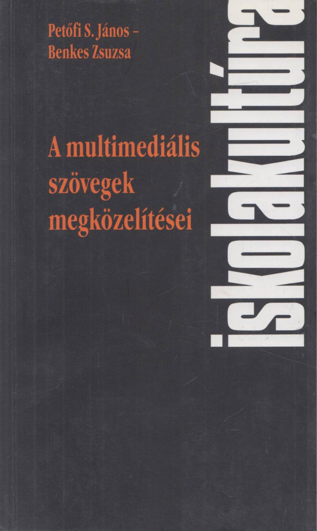 Benkes Zsuzsa, Petőfi S. János - A multimediális szövegek megközelítései [antikvár]