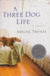 Abigail Thomas - A Three Dog Life [antikvár]