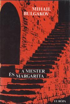 BULGAKOV, MIHAIL - A Mester és Margarita [antikvár]