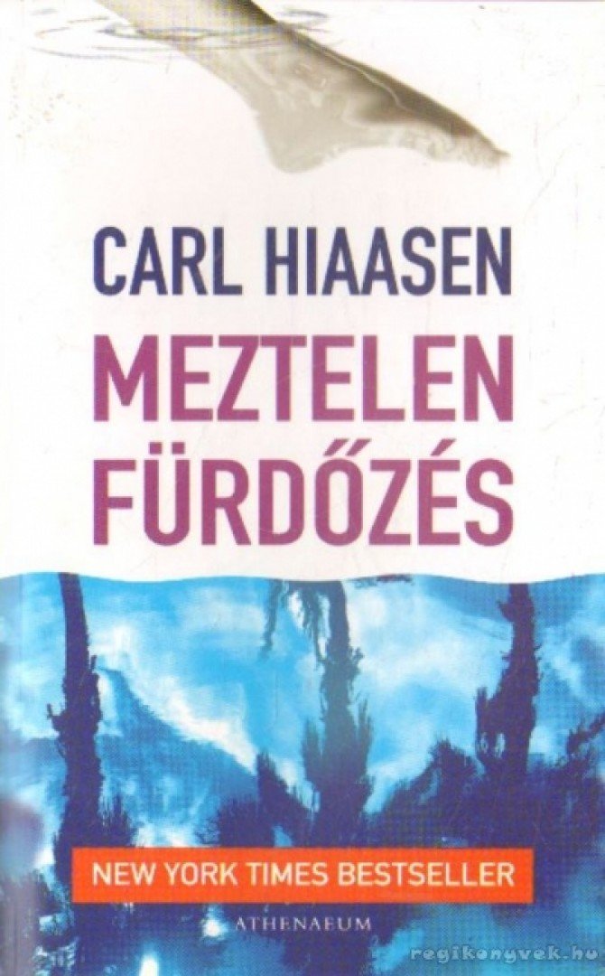Carl Hiaasen - Meztelen fürdőzés [antikvár]