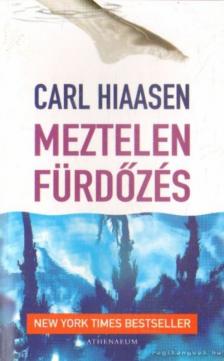 Carl Hiaasen - Meztelen fürdőzés [antikvár]