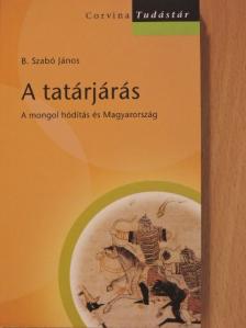 B. Szabó János - A tatárjárás [antikvár]