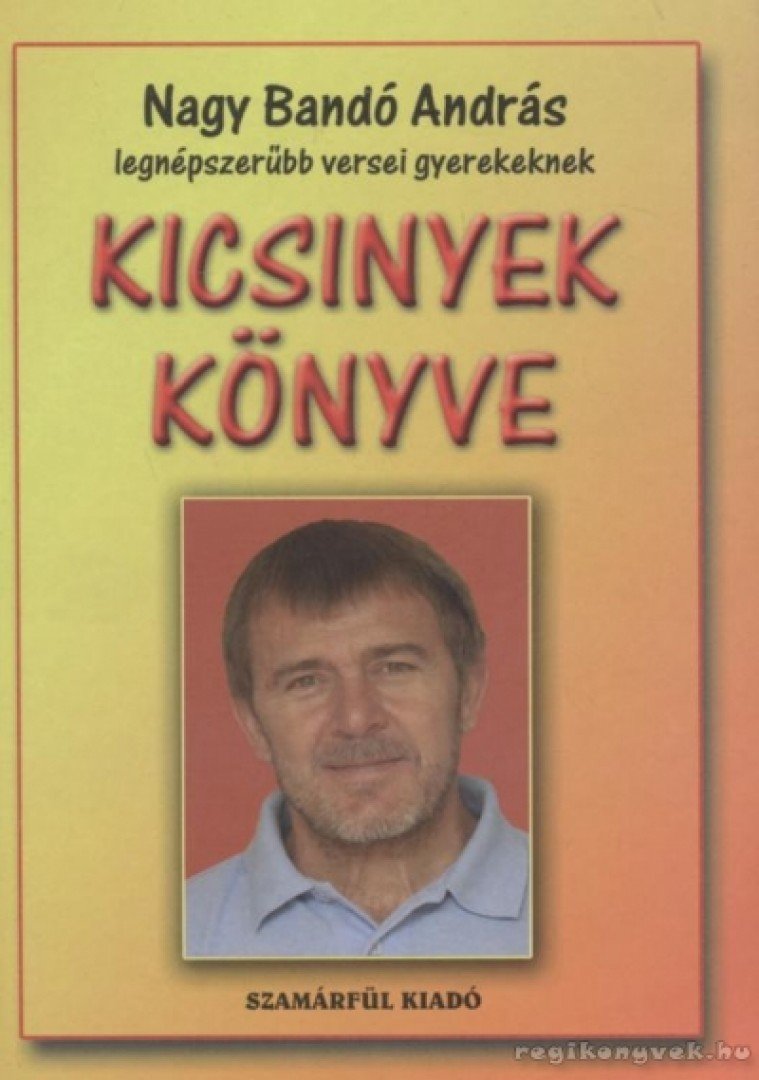NAGY BANDÓ ANDRÁS - Kicsinyek könyve [antikvár]