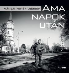 VÁNYAI FEHÉR JÓZSEF - Ama napok után [eKönyv: epub, mobi]