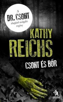 Kathy Reichs - Csont és bőr [antikvár]