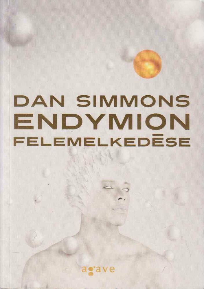 Dan Simmons - Endymion felemelkedése [antikvár]