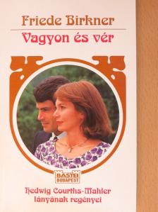 Friede Birkner - Vagyon és vér [antikvár]