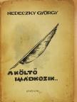 Nedeczky György - A költő imádkozik... (dedikált példány) [antikvár]