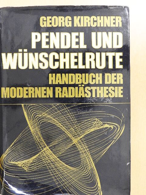 Georg Kirchner - Pendel und Wünschelrute [antikvár]