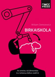 William Deresiewicz - Birkaiskola [antikvár]