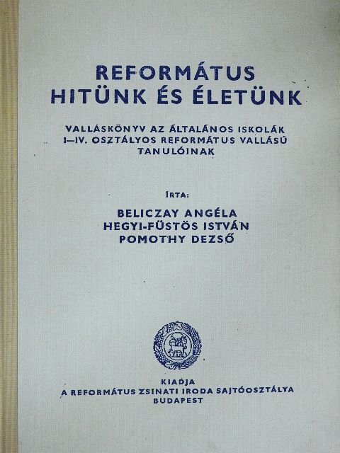 Beliczay Angéla - Református hitünk és életünk [antikvár]