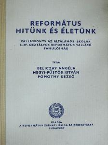 Beliczay Angéla - Református hitünk és életünk [antikvár]