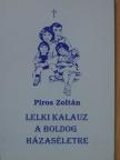 Piros Zoltán - Lelki kalauz a boldog házaséletre [antikvár]