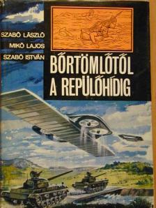 Mikó Lajos - Bőrtömlőtől a repülőhídig [antikvár]