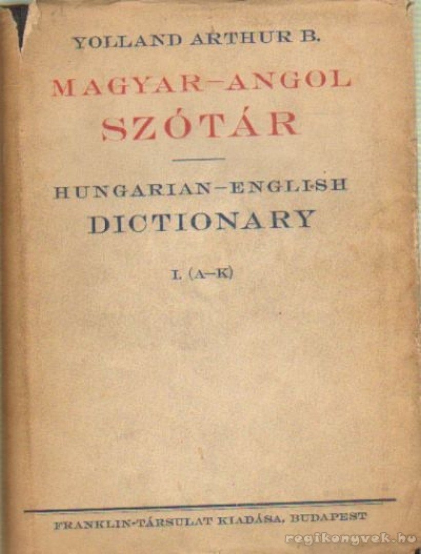 Dr. Yolland Arthur B. (szerk.) - Magyar-angol szótár I-II. kötet [antikvár]