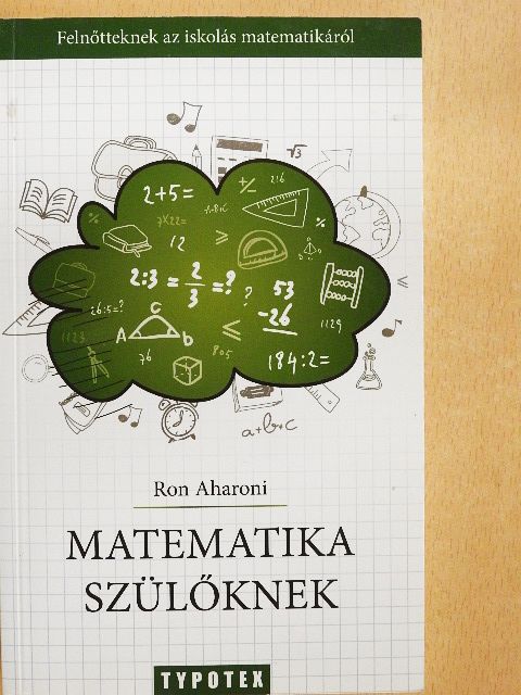 Ron Aharoni - Matematika szülőknek [antikvár]