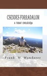 Wanderer Frank M. - Csendes forradalom - A Tudat evolúciója [eKönyv: epub, mobi]