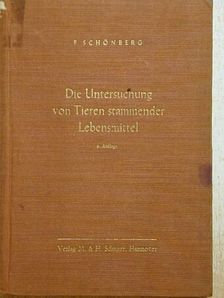 F. Schönberg - Die Unterssuchung von Tieren stammender Lebensmittel  [antikvár]