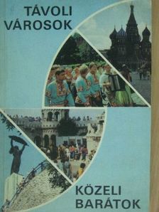 Távoli városok, közeli barátok [antikvár]