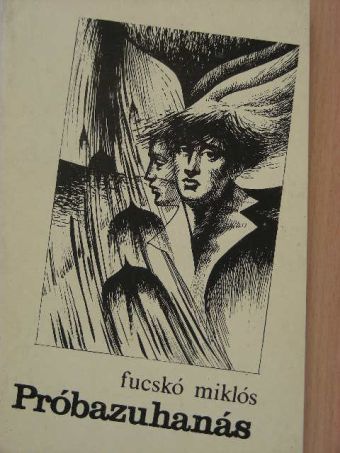 Fucskó Miklós - Próbazuhanás [antikvár]