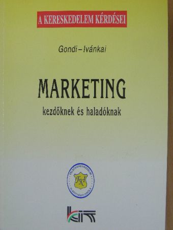 Dr. Gondi Judit - Marketing kezdőknek és haladóknak [antikvár]