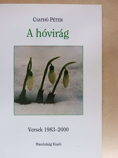 Csathó Péter - A hóvirág [antikvár]