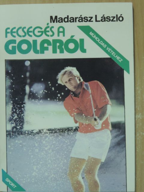 Madarász László - Fecsegés a golfról [antikvár]