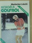 Madarász László - Fecsegés a golfról [antikvár]
