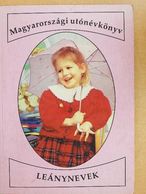Magyarországi utónévkönyv - Leánynevek [antikvár]