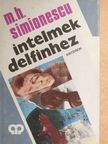 Mircea Horia Simionescu - Intelmek Delfinhez [antikvár]
