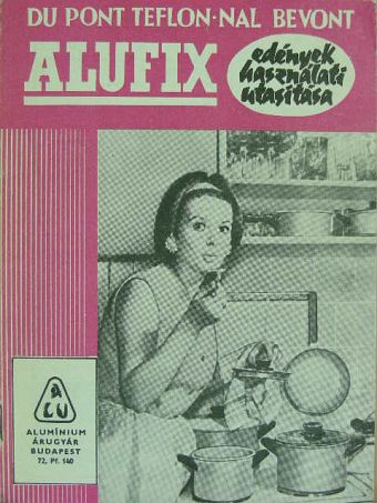 Alufix Du-Pont teflon-nal bevont edények használati utasítása [antikvár]