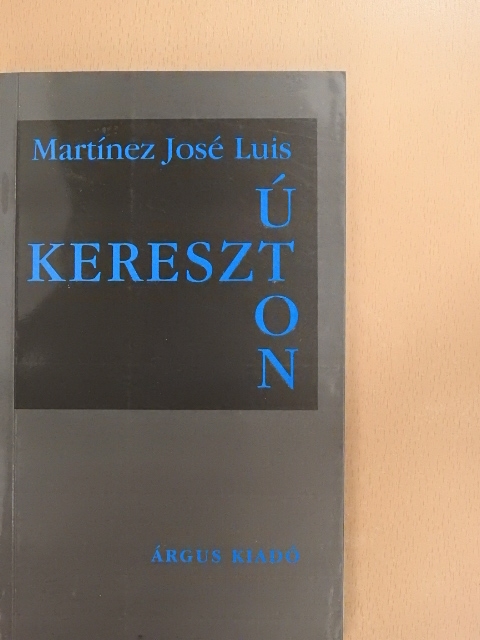 Martínez José Luis - Keresztúton [antikvár]