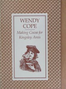 Wendy Cope - Making Cocoa for Kingsley Amis [antikvár]