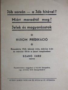 Szabó Imre - Jób sorsán - a Jób hitével?/Miért maradtál meg?/Jelek és magyarázatok [antikvár]