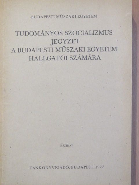 Berán Ivánné - Tudományos szocializmus jegyzet a Budapesti Műszaki Egyetem hallgatói számára [antikvár]