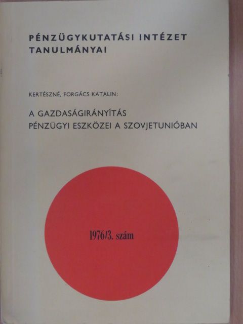 Kertészné Forgács Katalin - A gazdaságirányítás pénzügyi eszközei a Szovjetunióban [antikvár]