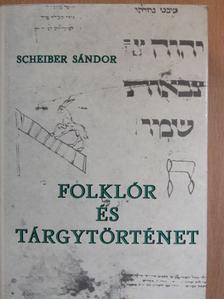 Scheiber Sándor - Folklór és tárgytörténet II. [antikvár]