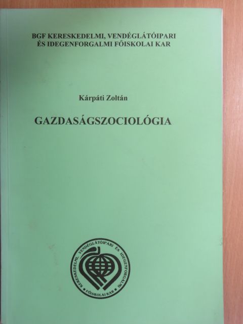 Kárpáti Zoltán - Gazdaságszociológia [antikvár]