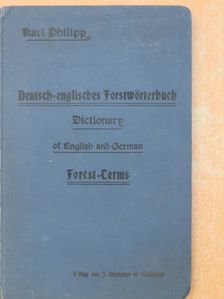 Karl Philipp - Dictionary of German and English Forest-Terms I-II. [antikvár]