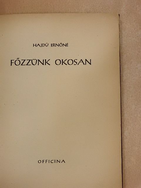 Hajdú Ernőné - Főzzünk okosan [antikvár]