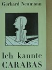 Gerhard Neumann - Ich kannte Carabas [antikvár]