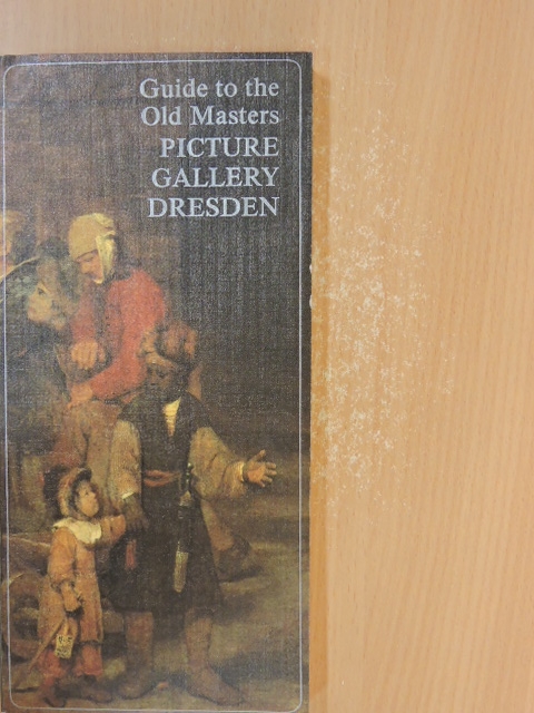 Harald Marx - Guide to the Old Masters Picture Gallery Dresden [antikvár]