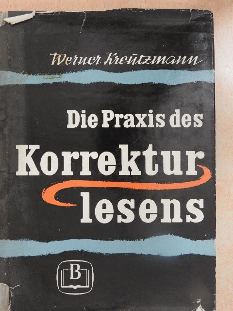 Werner Kreutzmann - Die Praxis des Korrekturlesens [antikvár]