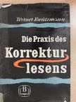 Werner Kreutzmann - Die Praxis des Korrekturlesens [antikvár]