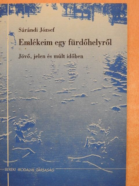 Sárándi József - Emlékeim egy fürdőhelyről [antikvár]