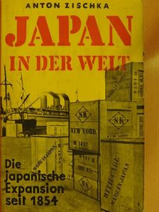 Anton Zischka - Japan in der Welt [antikvár]