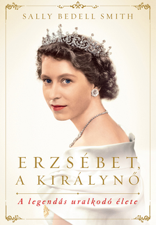 Sally Bedell Smith - Erzsébet, a királynő
