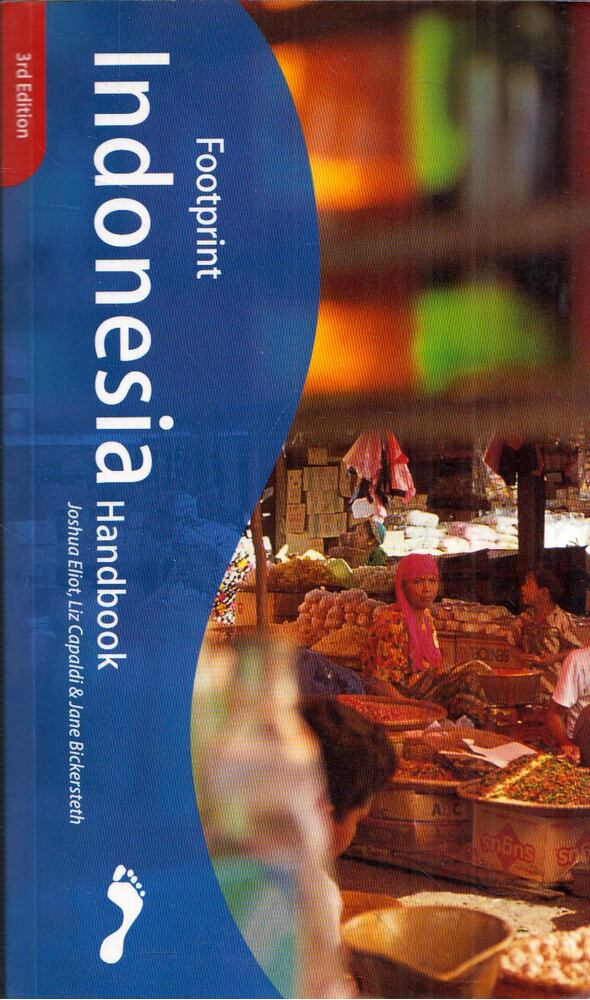 Joshua Eliot, Liz Capaldi, Jane Bickersteth, David Woodley, Jasmine Saville - Footprint Indonesia Handbook [antikvár]