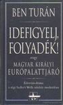 Ben Turán - Idefigyelj, folyadék! [antikvár]